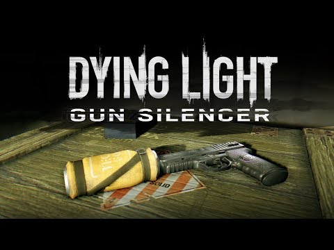 Dying Light - Content Drop #2 - Gun Silencer