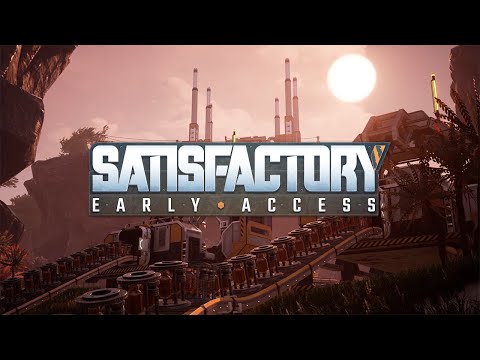 Satisfactory Early Access Launch Trailer