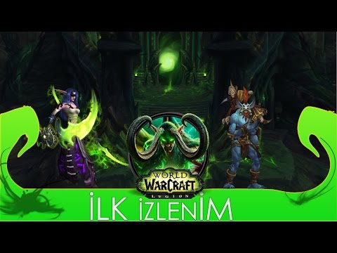 World of Warcraft: Legion Türkçe İlk İzlenim